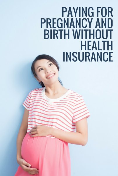 paying-for-pregnancy-and-birth-without-health-insurance